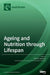 Ageing and Nutrition through Lifespan by Stefanos Tyrovolas