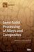Semi-Solid Processing of Alloys and Composites by Shahrooz Nafisi