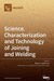 Science, Characterization and Technology of Joining and Welding by Meysam Haghshenas