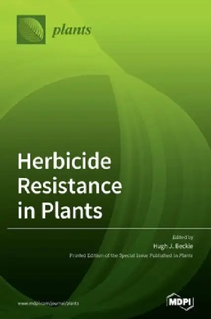Herbicide Resistance in Plants by Hugh J. Beckie