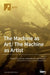 The Machine as Art/ The Machine as Artist by Frederic Fol Leymarie