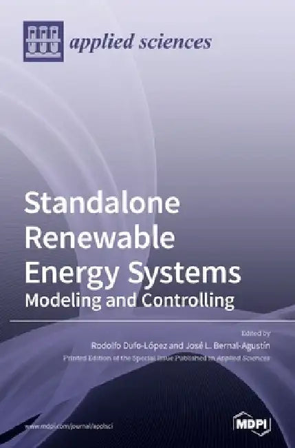 Standalone Renewable Energy Systems: Modeling and Controlling by Rodolfo Dufo-López