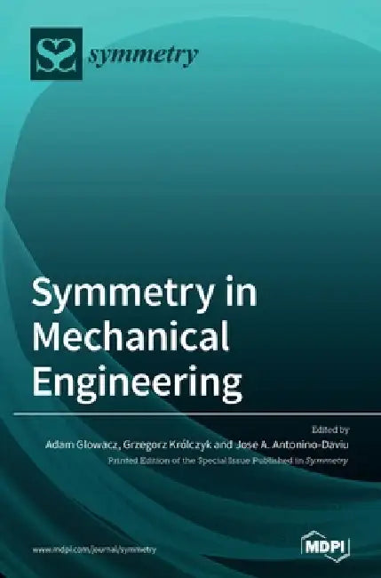 Symmetry in Mechanical Engineering by Adam Glowacz