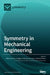 Symmetry in Mechanical Engineering by Adam Glowacz