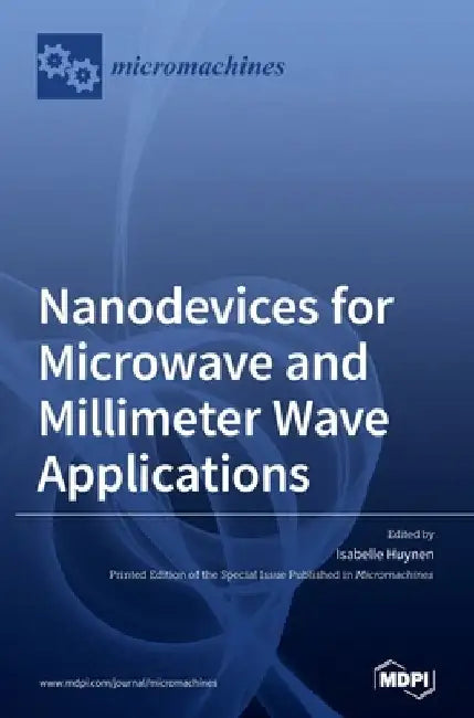 Nanodevices for Microwave and Millimeter Wave Applications by Isabelle Huynen