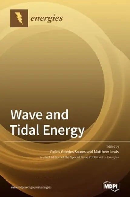Wave and Tidal Energy by Carlos Guedes Soares