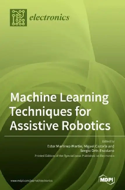Machine Learning Techniques for Assistive Robotics by Ester Martinez-Martin