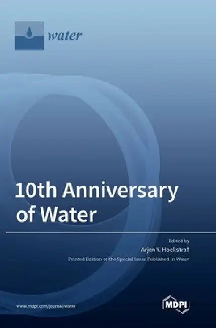 10th Anniversary of Water by Arjen Y. Hoekstra+