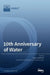 10th Anniversary of Water by Arjen Y. Hoekstra+