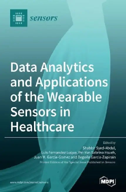 Data Analytics and Applications of the Wearable Sensors in Healthcare by Begoña Garcia-Zapirain