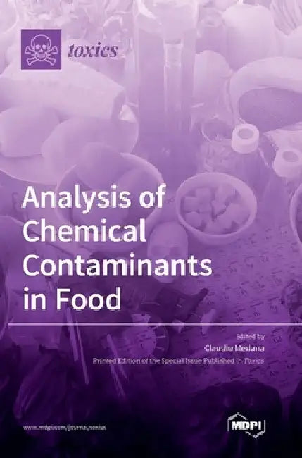 Analysis of Chemical Contaminants in Food by Claudio Medana