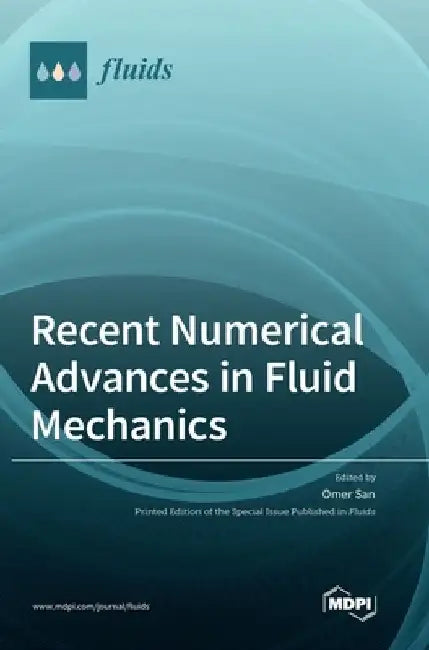 Recent Numerical Advances in Fluid Mechanics by Omer San