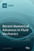 Recent Numerical Advances in Fluid Mechanics by Omer San