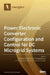 Power Electronic Converter Configuration and Control for DC Microgrid Systems by Jens Bo Holm-Nielsen