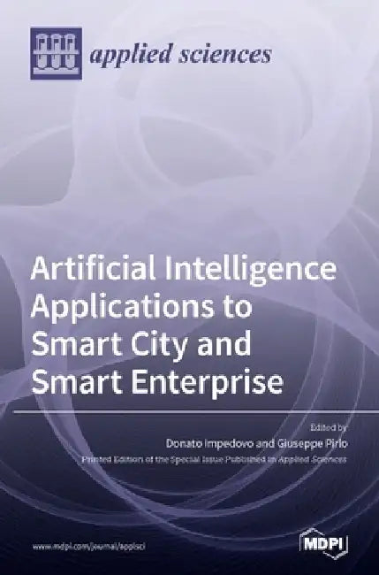 Artificial Intelligence Applications to Smart City and Smart Enterprise by Donato Impedovo