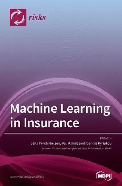 Machine Learning in Insurance by Jens Perch Nielsen
