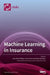 Machine Learning in Insurance by Jens Perch Nielsen