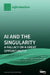 AI and the Singularity: A Fallacy or a Great Opportunity? by Robert K. Logan