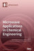 Microwave Applications in Chemical Engineering by Kama Huang