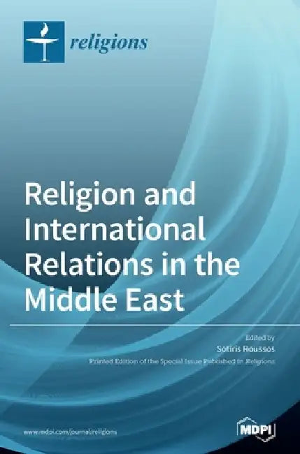 Religion and International Relations in the Middle East by Sotiris Roussos