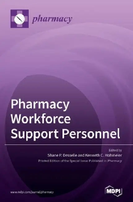 Pharmacy Workforce Support Personnel by Shane P. P. Desselle