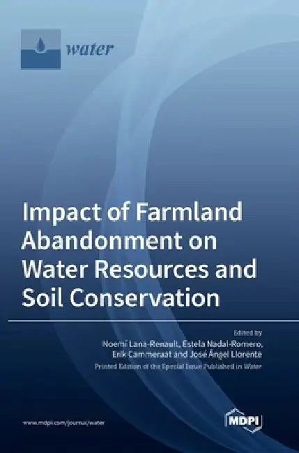Impact of Farmland Abandonment on Water Resources and Soil Conservation by Noemí Lana-Renault