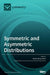 Symmetric and Asymmetric Distributions: Theoretical Developments and Applications by Emilio Gómez-Déniz