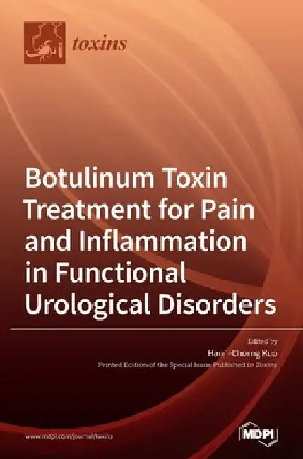 Botulinum Toxin Treatment for Pain and Inflammation in Functional Urological Disorders by Hann-Chorng Kuo
