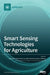 Smart Sensing Technologies for Agriculture by Viacheslav Adamchuk