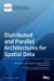 Distributed and Parallel Architectures for Spatial Data by Alberto Belussi