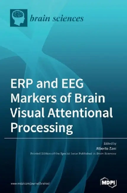 ERP and EEG Markers of Brain Visual Attentional Processing by Alberto Zani