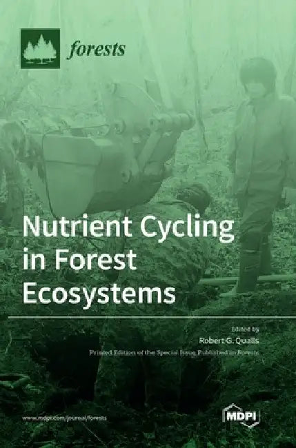 Nutrient Cycling in Forest Ecosystems by Robert G. Qualls