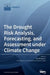 The Drought Risk Analysis, Forecasting, and Assessment under Climate Change by Tae-Woong Kim