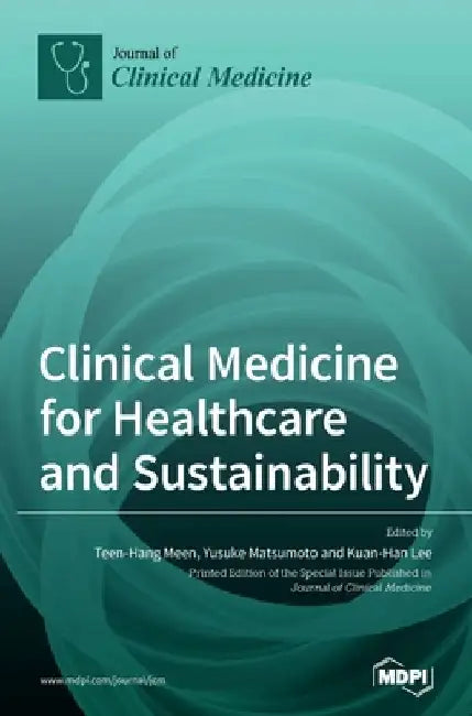 Clinical Medicine for Healthcare and Sustainability by Teen-Hang Meen