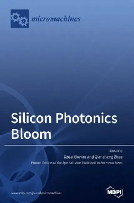 Silicon Photonics Bloom by Ozdal Boyraz
