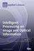 Intelligent Processing on Image and Optical Information by Seokwon Yeom