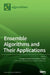 Ensemble Algorithms and Their Applications by Panagiotis Pintelas