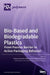 Bio-Based and Biodegradable Plastics: From Passive Barrier to Active Packaging Behavior by Alexey Iordanskii