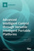 Advanced Intelligent Control through Versatile Intelligent Portable Platforms by Luige Vladareanu