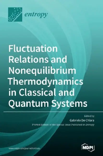 Fluctuation Relations and Nonequilibrium Thermodynamics in Classical and Quantum Systems by Gabriele de Chiara