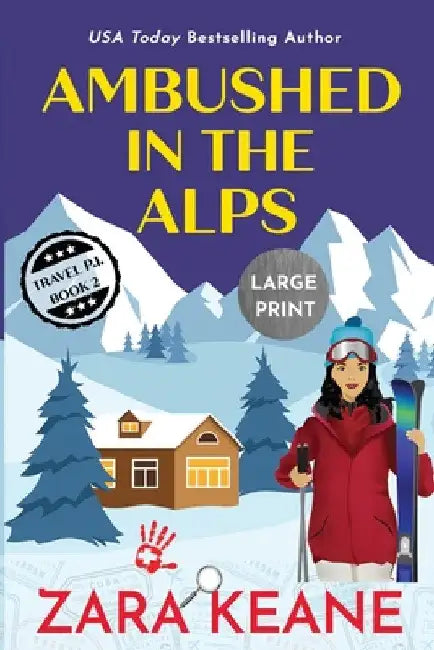 Ambushed in the Alps: Large Print Edition by Zara Keane