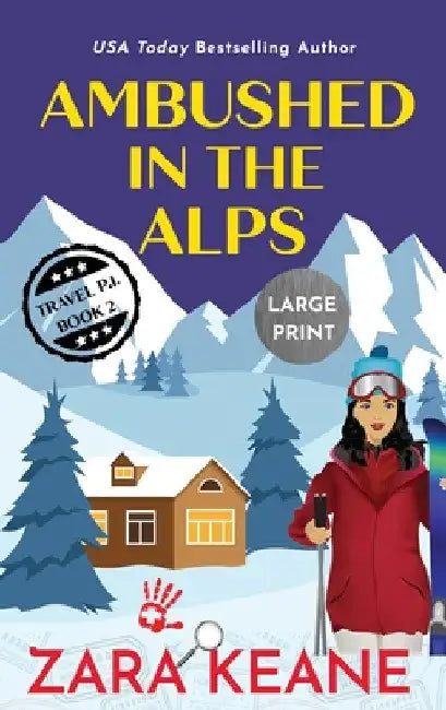 Ambushed in the Alps: Large Print Edition by Zara Keane