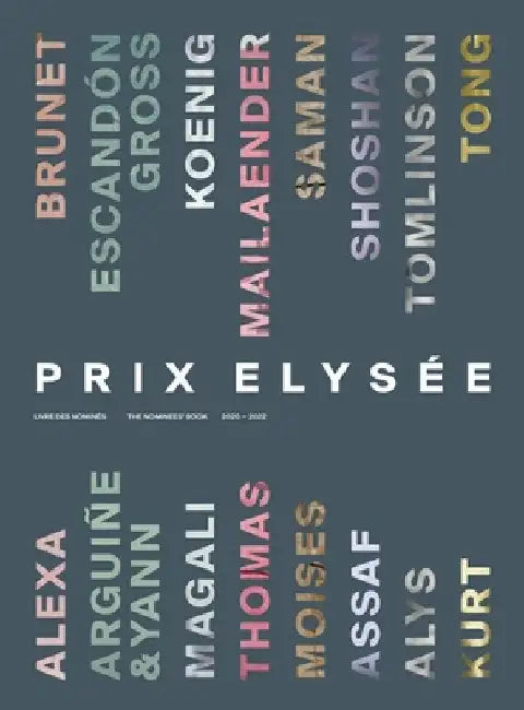 Prix Elysée: The Nominees' Book 2020-2022 by Tatyana Franck