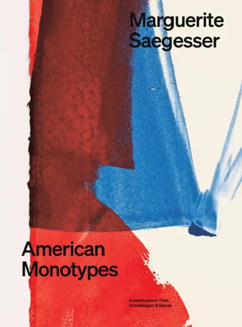 Marguerite Saegesser: American Monotypes by Helen Hirsch
