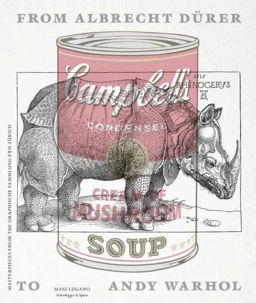 From Albrecht Dürer to Andy Warhol: Highlights from the Graphische Sammlung Eth Zürich by Arianna Quaglio, Linda Schadler, Patrizia Keller