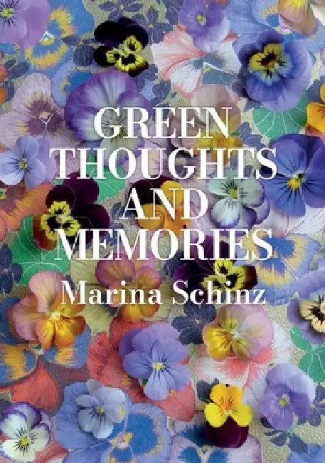 Green Thoughts and Memories by Marina Schinz