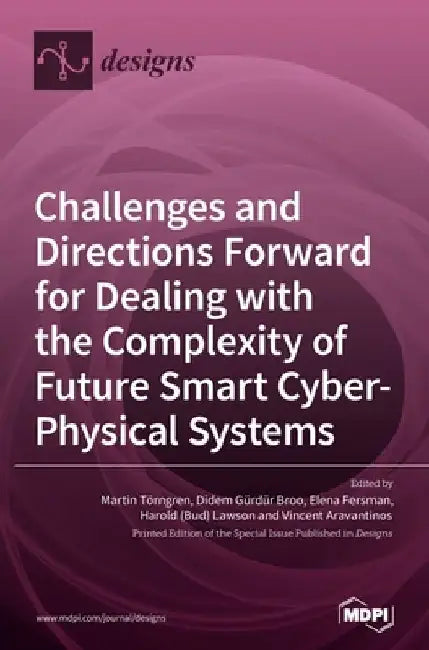 Challenges and Directions Forward for Dealing with the Complexity of Future Smart Cyber-Physical Systems by Martin Törngren