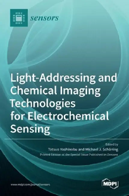 Light-Addressing and Chemical Imaging Technologies for Electrochemical Sensing by Tatsuo Yoshinobu