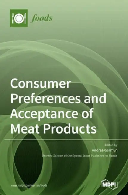 Consumer Preferences and Acceptance of Meat Products by Andrea Garmyn