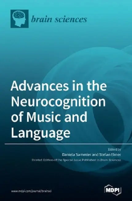 Advances in the Neurocognition of Music and Language by Daniela Sammler